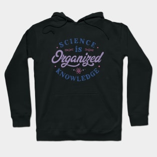 Science Is Organized Knowledge by Tobe Fonseca Hoodie